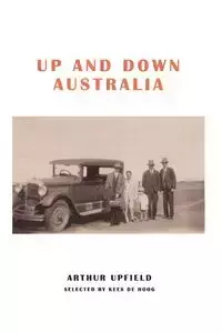 Up and Down Australia - Upfield Arthur W.