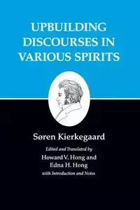 Upbuilding Discourses in Various Spirits - Kierkegaard Søren