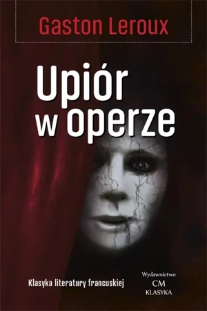 Upiór w operze - Gaston Leroux