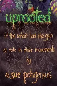 Uprooted - Sue Pahgenius A.