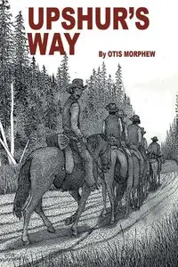 Upshur's Way - Otis Morphew