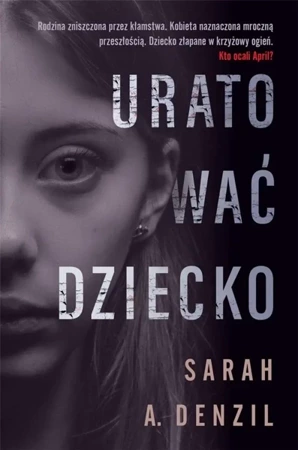 Uratować dziecko - Sarah A. Denzil