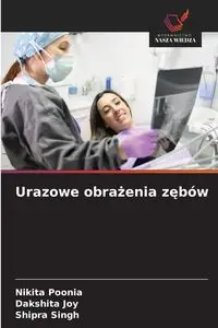 Urazowe obrażenia zębów - Nikita Poonia