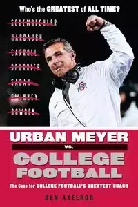 Urban Meyer vs. College Football - Ben Axelrod