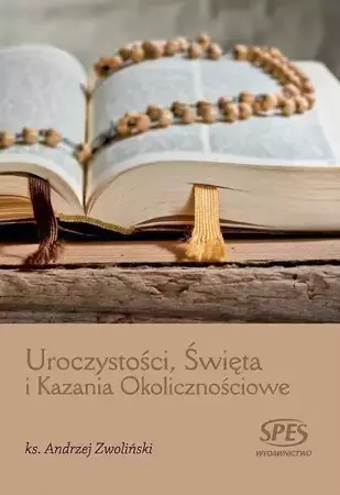 Uroczystości, Święta i Kazania Okolicznościowe - Ks. Andrzej Zwoliński