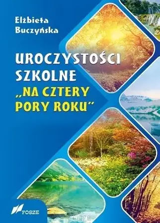 Uroczystości szkolne Na cztery pory roku w.2 - Elżbieta Buczyńska