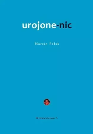 Urojone-nic - Marcin Polak