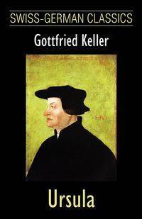 Ursula (Swiss-German Classics) - Keller Gottfried