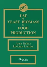 Use of Yeast Biomass in Food Production - Anna Halasz