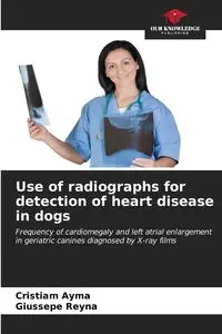 Use of radiographs for detection of heart disease in dogs - Ayma Cristiam