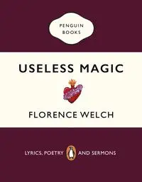 Useless Magic - Florence Welch