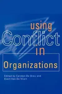 Using Conflict in Organizations - De Dreu Carsten K. W