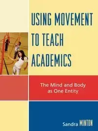 Using Movement to Teach Academics - Sandra Minton