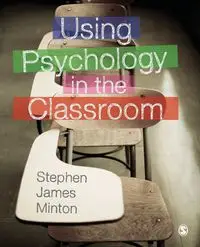 Using Psychology in the Classroom - Stephen James Minton