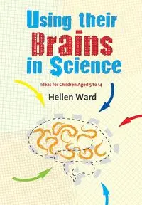 Using their Brains in Science - Ward Hellen