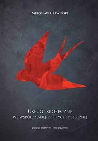 Usługi społeczne we współczesnej polityce.. - Mirosław Grewiński