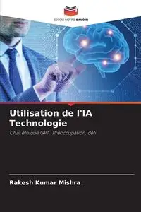 Utilisation de l'IA Technologie - Mishra Rakesh Kumar