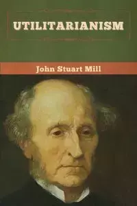 Utilitarianism - John Stuart Mill