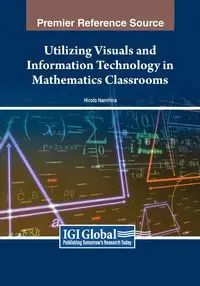 Utilizing Visuals and Information Technology in Mathematics Classrooms - Namihira Hiroto