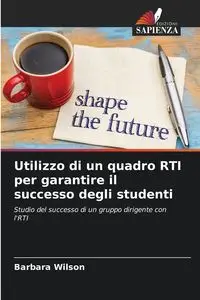 Utilizzo di un quadro RTI per garantire il successo degli studenti - Wilson Barbara