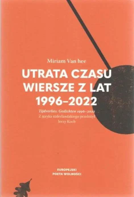 Utrata czasu. Wiersze z lat 1996-2022 - Miriam Van hee