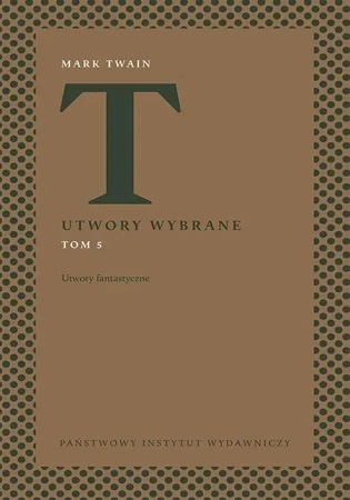 Utwory wybrane T.5 Utwory fantastyczne - Mark Twain