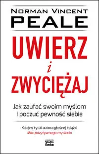 Uwierz i zwyciężaj - Norman V. Peale