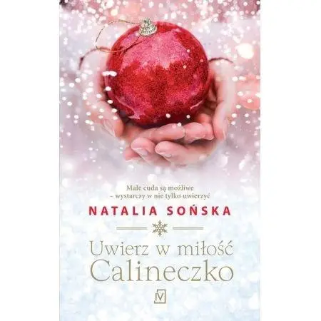 Uwierz w miłość, Calineczko - Natalia Sońska