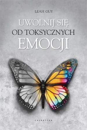 Uwolnij się od toksycznych emocji - Leah Guy