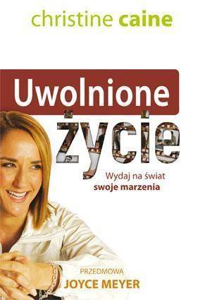 Uwolnione życie - Christine Caine