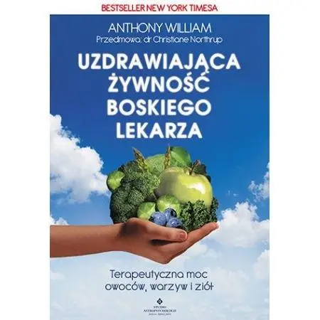 Uzdrawiająca żywność boskiego lekarza - Anthony William