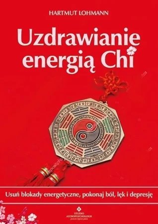 Uzdrawianie energią Chi - Hartmut Lohmann