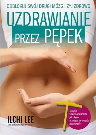 Uzdrawianie przez pępek - Lee Ilchi