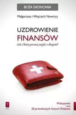 Uzdrowienie finansów - Małgorzata Nowicka, Wojciech Nowicki