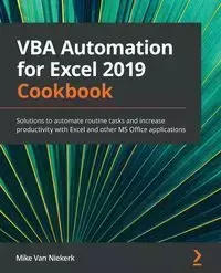 VBA Automation for Excel 2019 Cookbook - Van Mike Niekerk