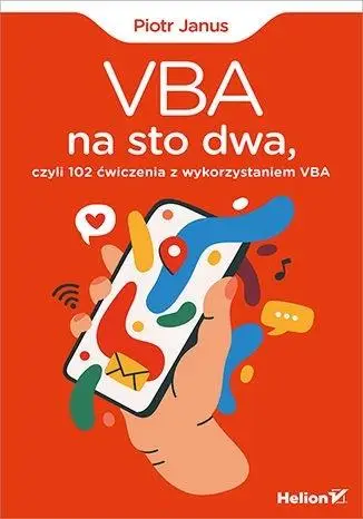 VBA na sto dwa, czyli 102 ćwiczenia z wyk. VBA - Piotr Janus