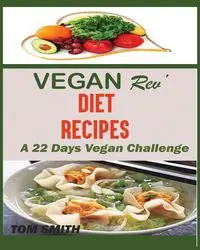 VEGAN REV' DEIT RECIPES - Tom Smith