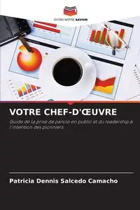 VOTRE CHEF-D'ŒUVRE - Patricia Dennis Salcedo Camacho