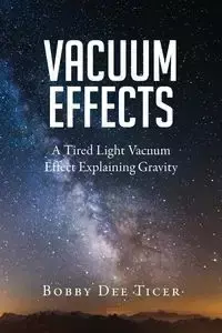 Vacuum  Effects - Bobby Dee Ticer