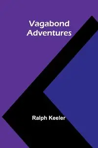 Vagabond Adventures - Ralph Keeler