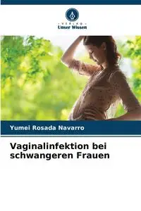 Vaginalinfektion bei schwangeren Frauen - Rosada Navarro Yumei