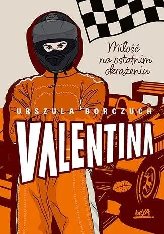 Valentina. Miłość na ostatnim okrążeniu - Urszula Borczuch