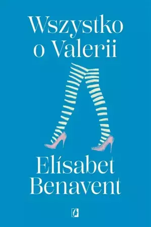 Valeria T.4 Wszystko o Valerii - Elisabet Benavent, Barbara Bardadyn