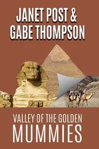 Valley of the Golden Mummies - Janet Post