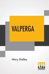 Valperga - Shelley Mary