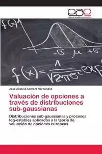 Valuación de opciones a través de distribuciones sub-gaussianas - Antonio Climent Hernández José