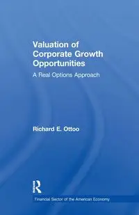 Valuation of Corporate Growth Opportunities - Richard E. Ottoo