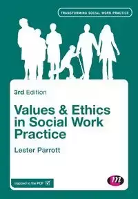 Values and Ethics in Social Work Practice - Lester Parrott