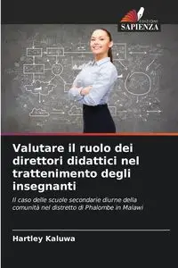 Valutare il ruolo dei direttori didattici nel trattenimento degli insegnanti - Kaluwa Hartley