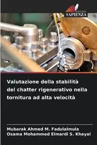 Valutazione della stabilità del chatter rigenerativo nella tornitura ad alta velocità - Ahmed M. Fadulalmula Mubarak